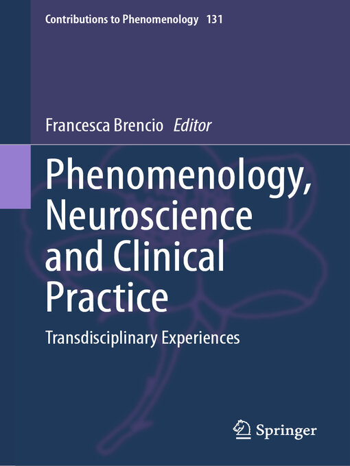Title details for Phenomenology, Neuroscience and Clinical Practice by Francesca Brencio - Available